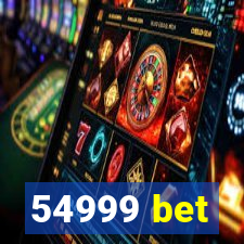 54999 bet